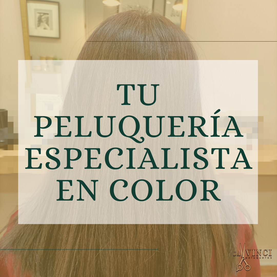 Peluquería especialistas en color DaVinci