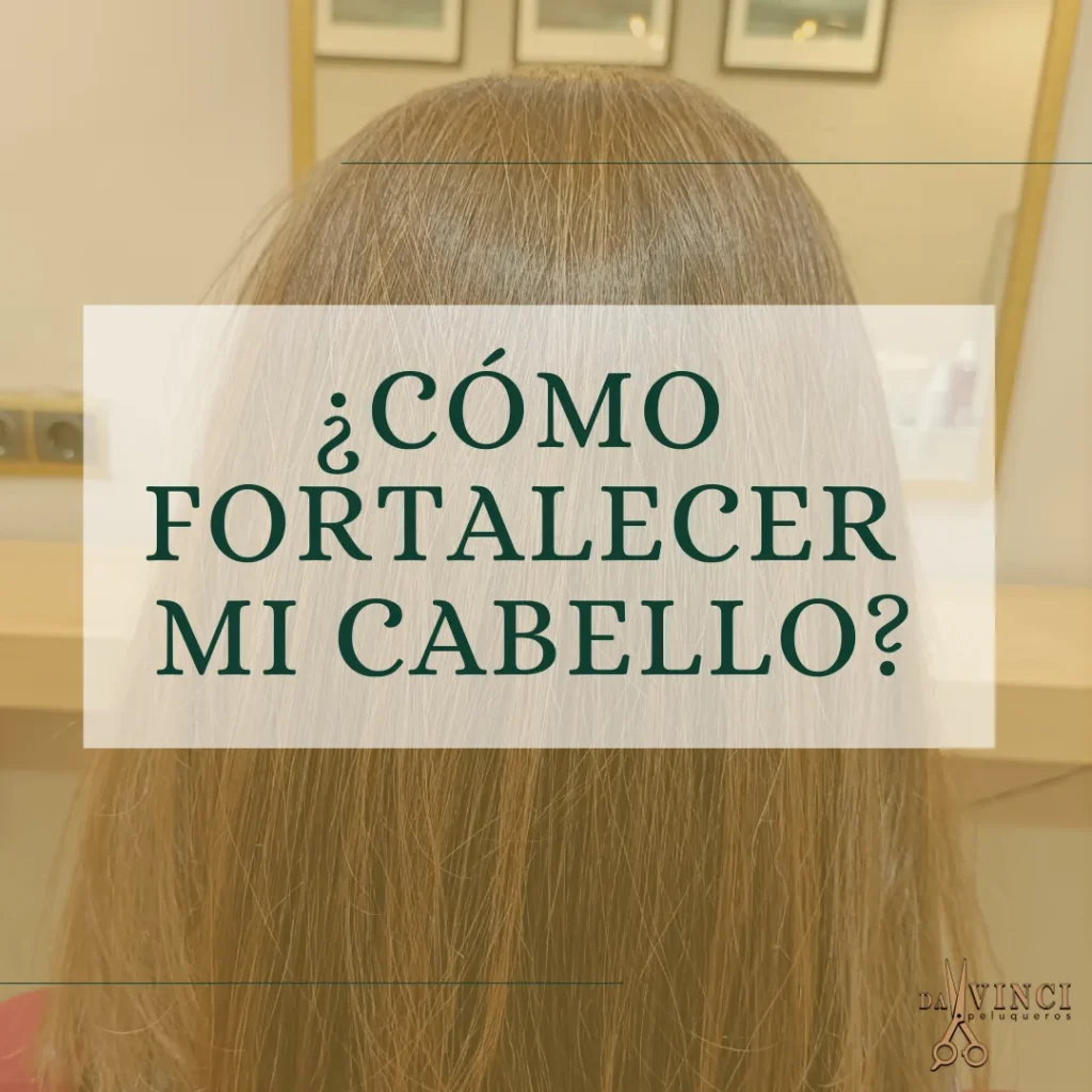 Fortalecer el pelo: consejos y tratamientos naturales