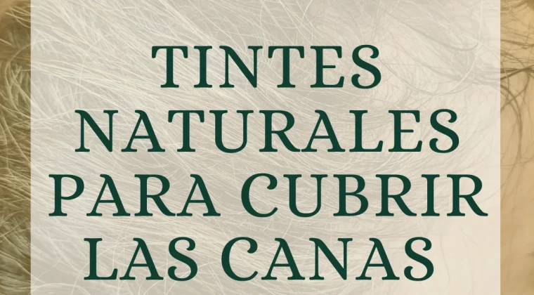 Tintes naturales para cubrir las canas