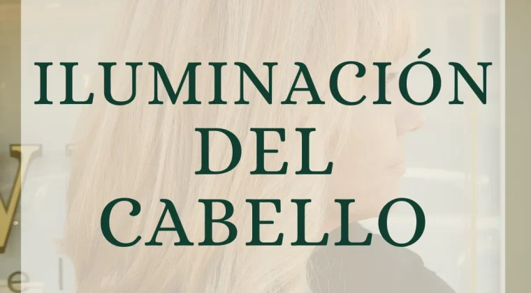 Guía Completa de Iluminaciones en el Cabello