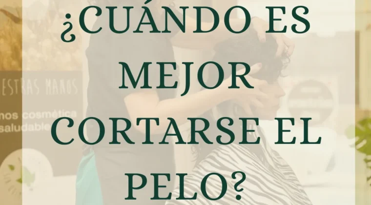¿Cuándo es mejor cortarse el pelo? Trucos y consejos