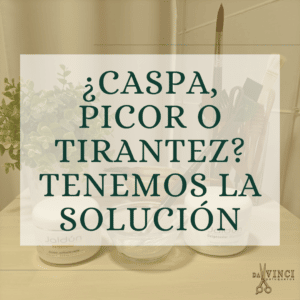 ¿Caspa, picor o tirantez? TENEMOS LA SOLUCIÓN