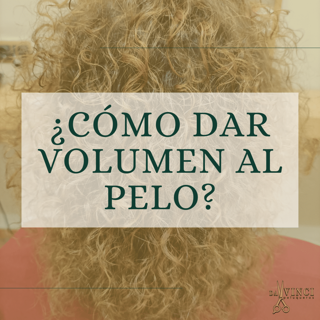 ¿Cómo darle volumen al pelo?