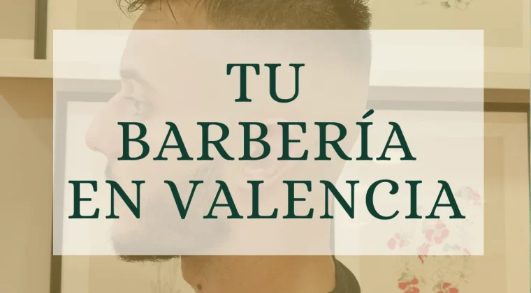 Tu barbería en Valencia