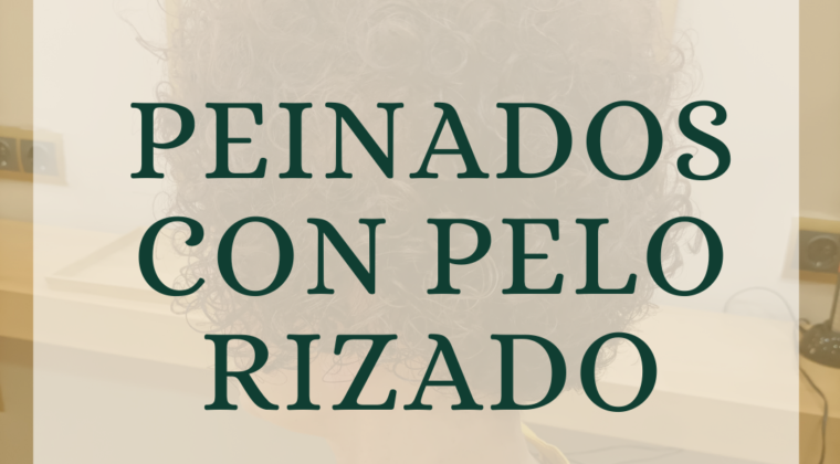 Guía Completa de Peinados para Pelo Rizado