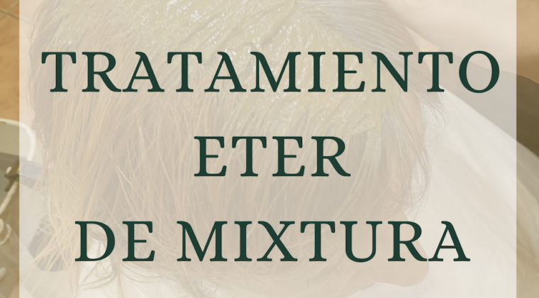 Tratamiento para el cabello: Eter de Mixtura