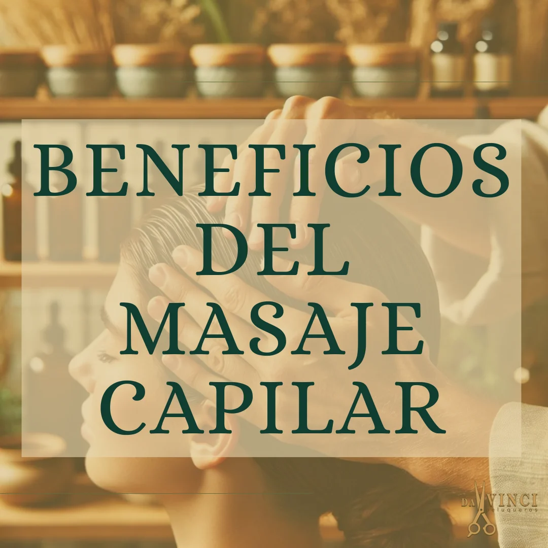 Beneficios del masaje capilar en nuestra peluquería en Valencia