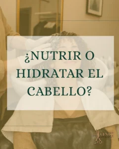 nutrir vs hidratar cabello