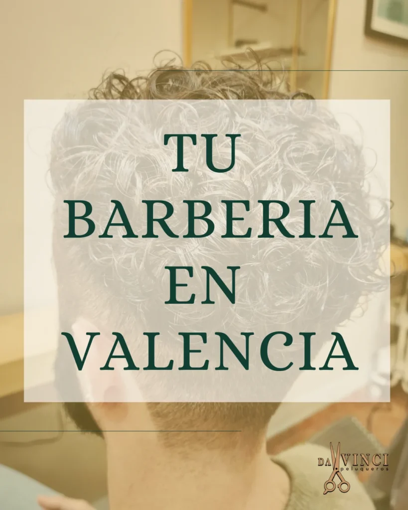 Barbería Valencia: cortes con calma, cuidado natural y un rato para ti en Patraix