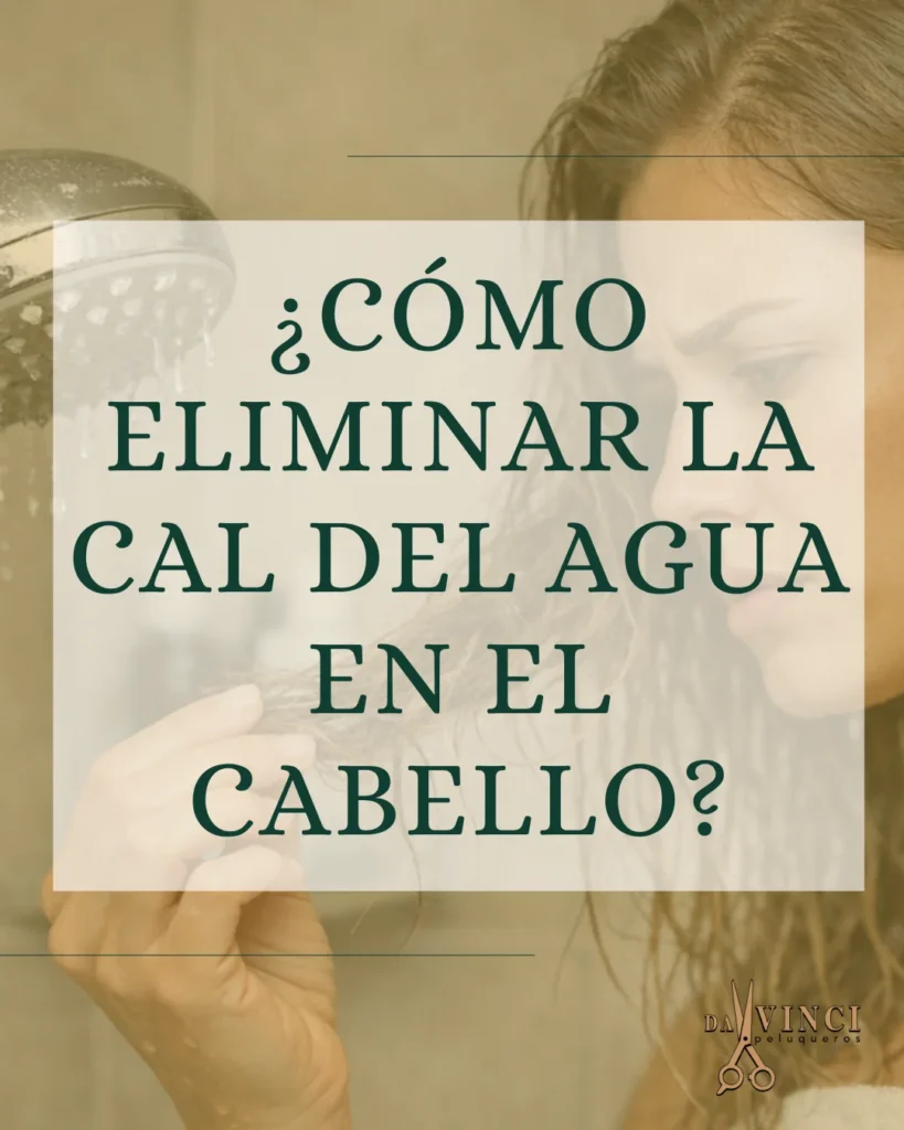 como eliminar la cal del agua en el pelo